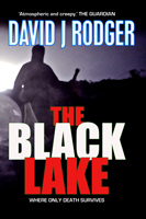 Cover for The Black Lake - a ghost story within the Cthulhu Mythos by British Sci-Fi & Dark Fantasy Author David J Rodger