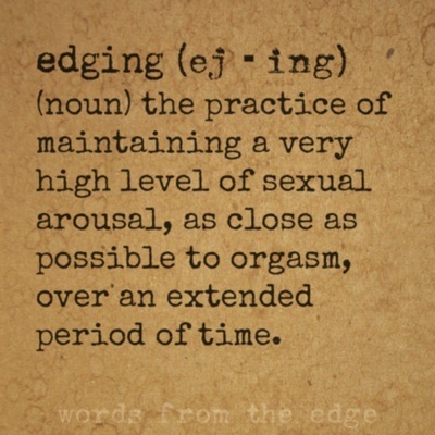 edge me baby lol