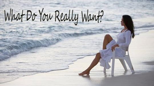 What do you want copy What Do You REALLY Want?