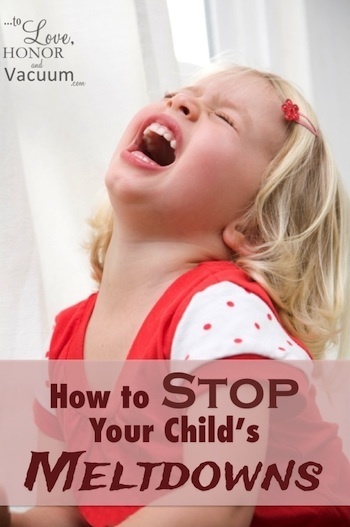 How to stop your children's meltdowns (and bring peace to your home again!)