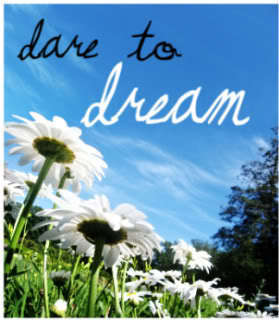Dare to dream