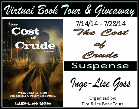http://fireandicebooktours.wordpress.com/2014/06/17/suspense-book-tour-giveaway-the-cost-of-crude-by-inge-lise-goss-71414-72814/