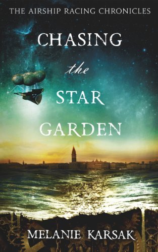 Chasing the Star Garden (The Airship Racing Chronicles Book 1)
