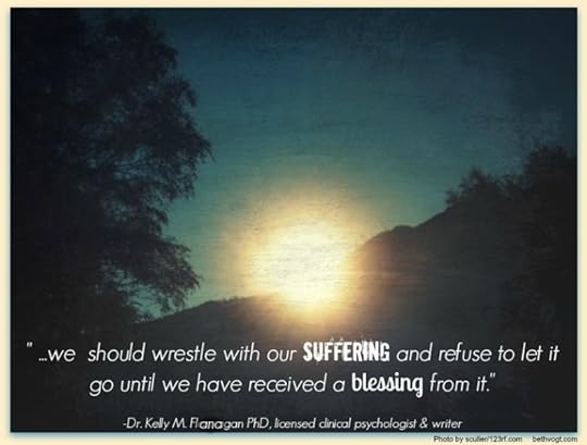 wrestle with your suffering Flanagan 2014