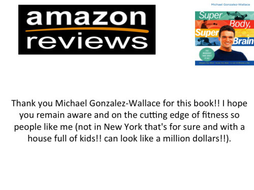 Brain Fitness reviews: Amazon reader reviews Super Body, Super Brain by Michael Gonzalez-Wallace