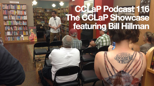 CCLaP Podcast 116: The CCLaP Showcase with Bill Hillman