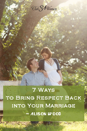 7 Ways to Bring Respect Back into Your Marriage