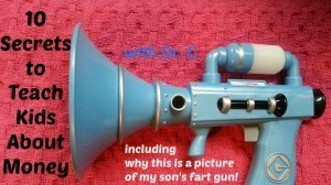 10 secrets kids and money 300x168 10 Secrets to Teaching Kids about Money