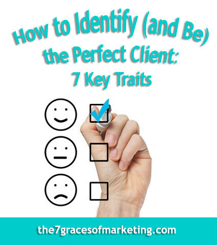 How to Identify and BE the Perfect Client - 7 Key Traits