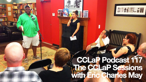 CCLaP Podcast 117: The CCLaP Showcase with Eric Charles May