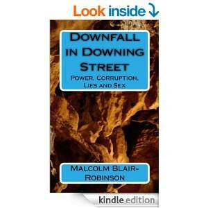 Downfall in Downing Street: Power, Corruption, Lies and Sex