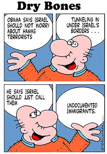 Dry Bones cartoon, kirschen, Israel, Gaza, Hamas, palestine, Dry Bones, Obama, terrorism, borders, immigrants, undocumented Immigrants,