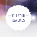 kill your darlings