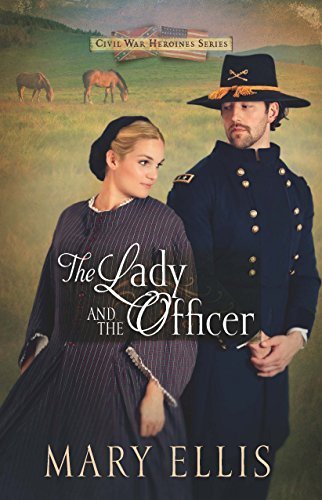 The Lady and the Officer (Civil War Heroines Series Book 2)