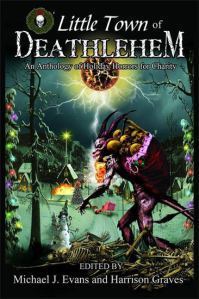 O Little Town of Deathlehem, edited by Michael J. Evans and Harrison Graves