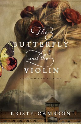 The Butterfly and the Violin, by Kristy Cambron