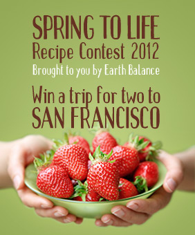 Made Just Right Earth Balance Spring to Life Recipe Contest