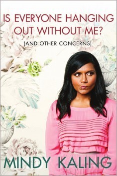Mindy Kaling Is everyone hanging out without me book cover