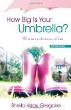 How Big Is Your Umbrella: Weathering the Storms of Life, Second Edition