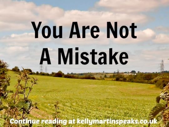 You Are Not A Mistake Quote Kelly Martin