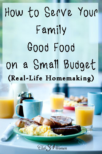 How to Serve Your Family Good Food on a Small Budget
