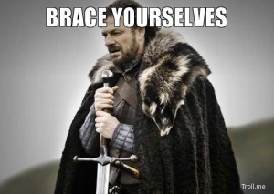 Brace Yourselves