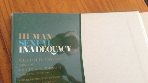 Human Sexual Inadequacy, by Masters and Johnson (1970), First Edition First Printing