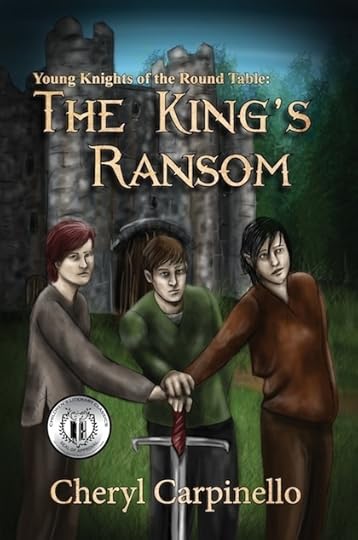 Young Knights of the Round Table: The King's Ransom by Cheryl Carpinello