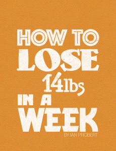 How to lose 14lbs in a week