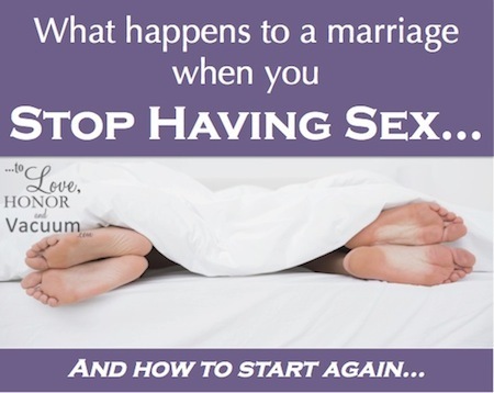 We Stopped Having Sex--what it did to our marriage, and why I'm glad we started again