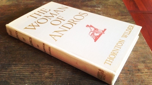 The Woman of Andros by Thornton Wilder (1930), First Edition First Printing