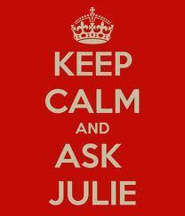 keep calm ask julie
