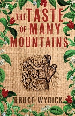The Taste of Many Mountains, by Bruce Wydick
