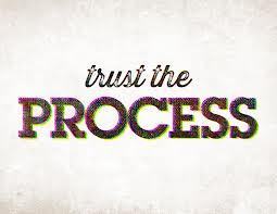 trust the process