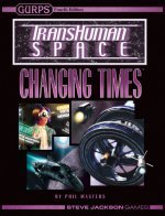 Transhuman Space: Changing Times