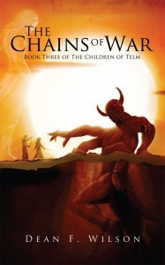The Chains of War by Dean F. Wilson