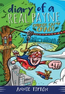 Church Camp Chaos Diary of a Real Payne by Annie Tipton