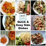 Quick and Easy Side Dishes - Want to pair some tasty side dishes with your main? Check out these quick and easy side dishes that fit the budget and please the palate.