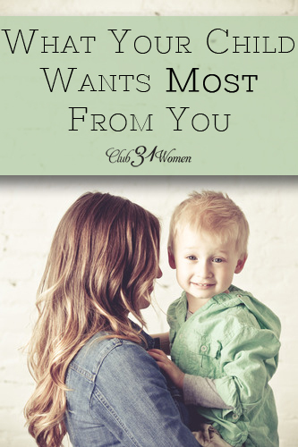 What Your Child Wants Most of All From You