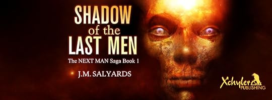 Shadow of the Last Men by J.M. Salyards, Book 1 of The Next Man Saga