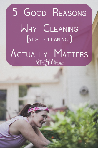 5 Good Reasons Why Cleaning Actually Matters