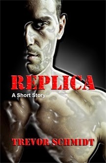http://www.amazon.com/Replica-Short-Story-Trevor-Schmidt-ebook/dp/B00EFYYYAE/ref=la_B005B02R1O_1_3?s=books&ie=UTF8&qid=1410100247&sr=1-3