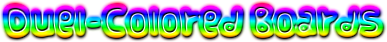 Duel-Colored Boards