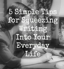 5 Simple Tips for Squeezing Writing Into Your Everyday Life by Georgie Lee