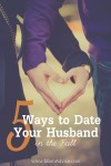5 Ways to Date Your Husband in the Fall