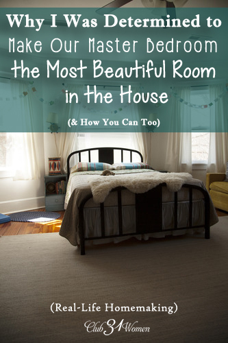 Why I Was Determined to Make Our Master Bedroom the Most Beautiful Room in the House {& How You Can Too}