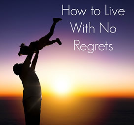 Live With No Regrets