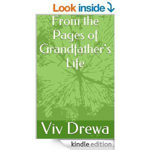 From the Pages of Grandfather's Life by Viv Drewa