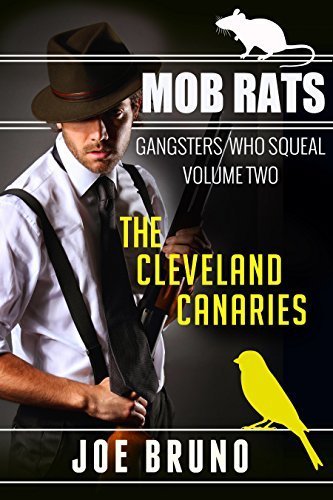 Mob Rats - Gangsters Who Squeal - Volume 2 - The Cleveland Canaries (Mob Rats - Gangsters Who Squeal)