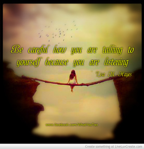 be_careful_how_you_talk_to_yourself-453504